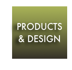 
PRODUCTS & DESIGN
