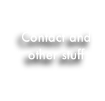
Contact and other stuff
